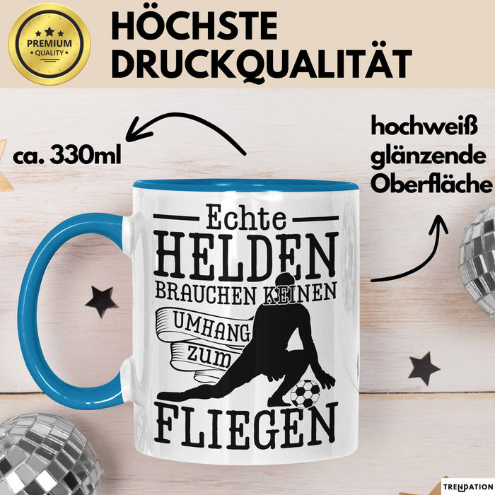 Torwart Tasse Geschenk Echte Helfen Brachen Keinen Umhang Zum Fliegen Blau Trendation