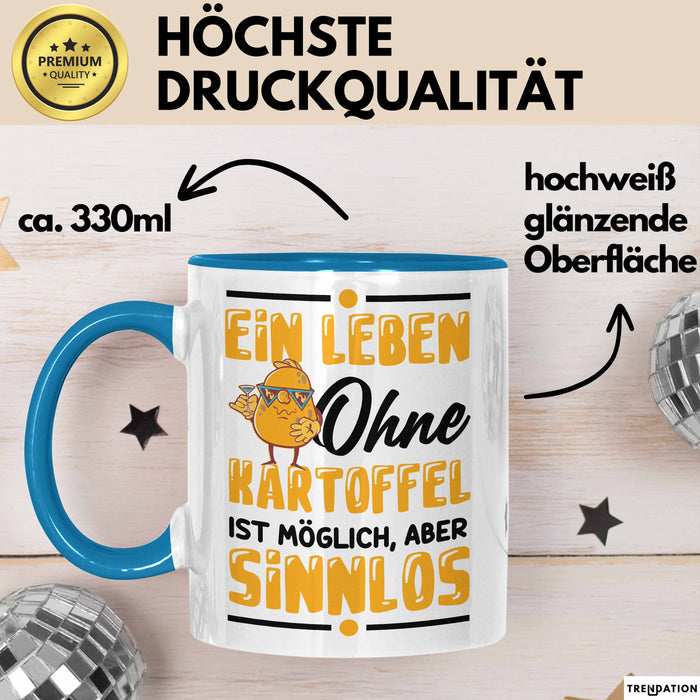 Kartoffel-Liebhaber Tasse Pommes Geschenk Ein Leben Ohne Kartoffeln Ist Möglich Ber Sinnlos Blau Trendation