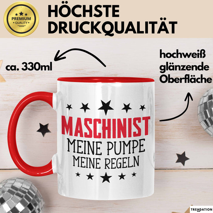 Maschinist Tasse Geschenk Meine Pumpe Meine Regeln Maschinenführer Kaffee-Becher Rot Trendation