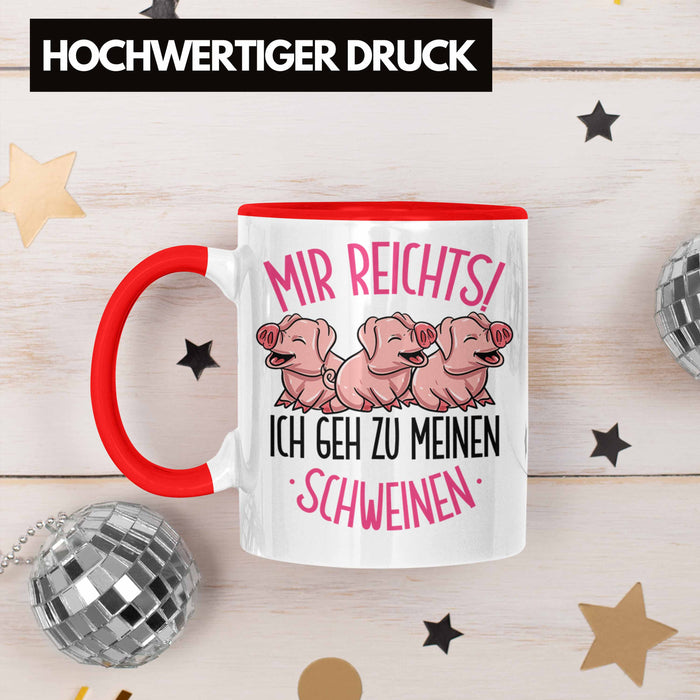 Schweine Tasse Geschenk Mir Reichts Ich Geh Zu Meinen Schweinen Landwirt Bauer Geschenkidee Rot Trendation