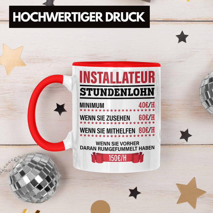 Installateur Tasse Geschenk Stundenlohn Lustige Geschenkidee Witz Männer Rot Trendation
