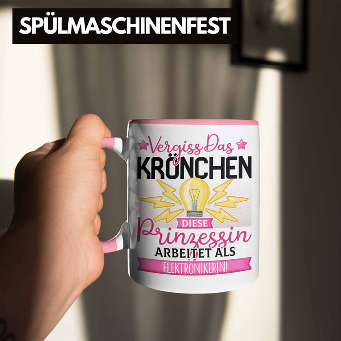 Elektronikerin Frauen Geschenk Tasse Spruch Vergiss Das Kröchen Diese Prinzessin Arbeitet Als Elektronikerin Rosa Trendation