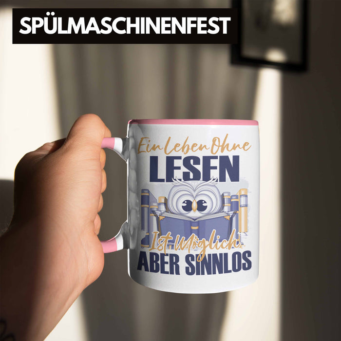 Lesen Tasse Geschenk Spruch Leseratte Bücherwurm Geschenkidee Ein Leben Ohne Lesen Rosa Trendation