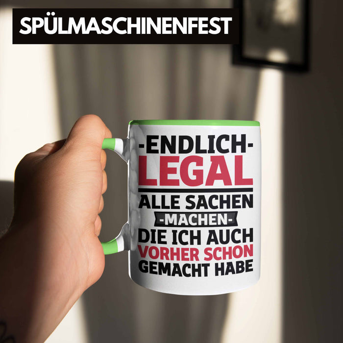 18. Geburtstag Tasse Geschenk Männer Frauen 18er Geschenkidee Lustig Spruch Endlich Legal Alle Sachen Machen Die Ich Davor Auch Schon Gemacht Habe Grün Trendation