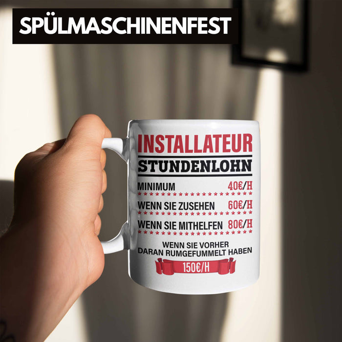 Installateur Tasse Geschenk Stundenlohn Lustige Geschenkidee Witz Männer Weiß Trendation