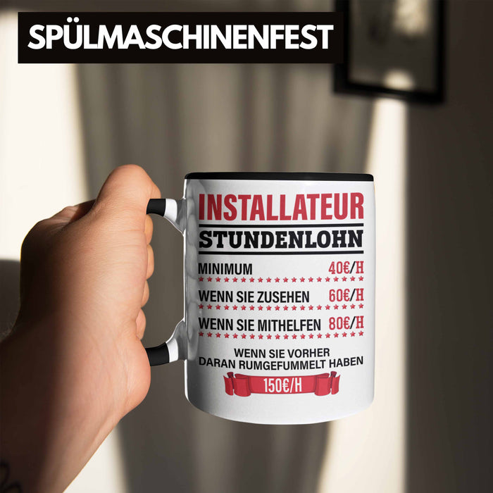 Installateur Tasse Geschenk Stundenlohn Lustige Geschenkidee Witz Männer Trendation