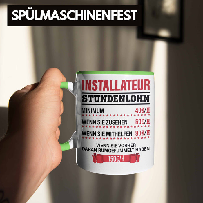 Installateur Tasse Geschenk Stundenlohn Lustige Geschenkidee Witz Männer Grün Trendation