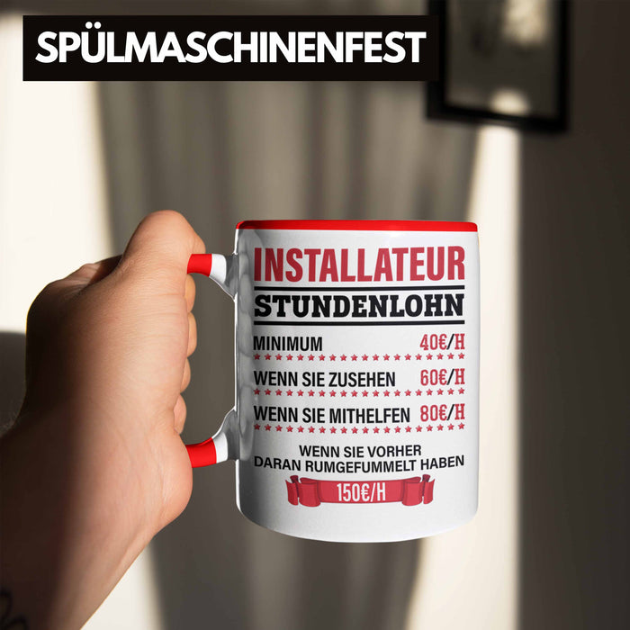 Installateur Tasse Geschenk Stundenlohn Lustige Geschenkidee Witz Männer Rot Trendation