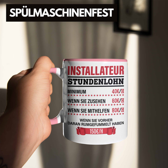Installateur Tasse Geschenk Stundenlohn Lustige Geschenkidee Witz Männer Rosa Trendation