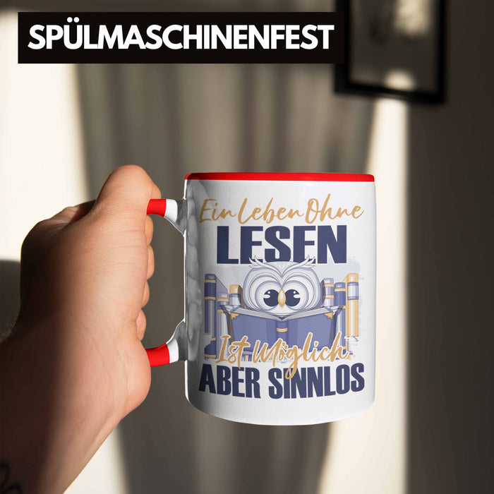 Lesen Tasse Geschenk Spruch Leseratte Bücherwurm Geschenkidee Ein Leben Ohne Lesen Rot Trendation