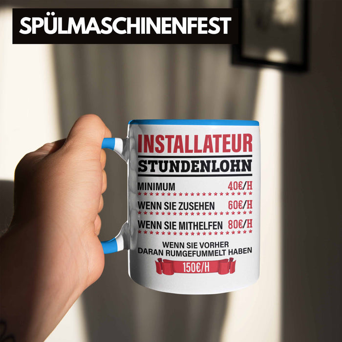Installateur Tasse Geschenk Stundenlohn Lustige Geschenkidee Witz Männer Blau Trendation