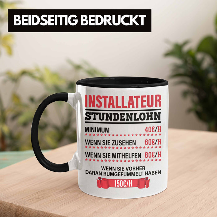 Installateur Tasse Geschenk Stundenlohn Lustige Geschenkidee Witz Männer Trendation