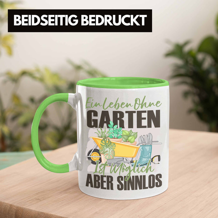 Garten Tasse Geschenk Spruch Hobby-Gärtner Geschenkidee Ein Leben Ohne Garten Grün Trendation