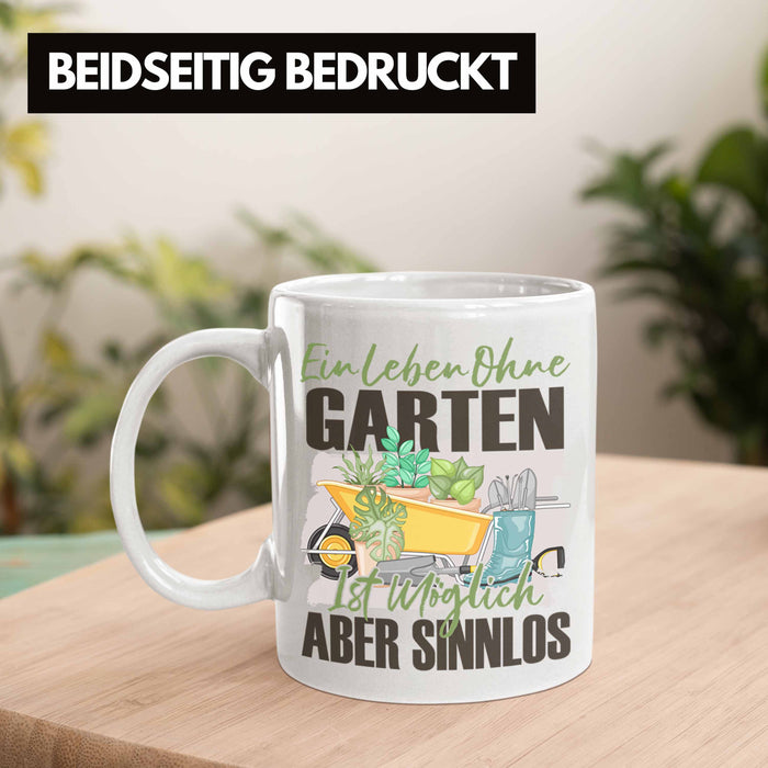 Garten Tasse Geschenk Spruch Hobby-Gärtner Geschenkidee Ein Leben Ohne Garten Weiß Trendation