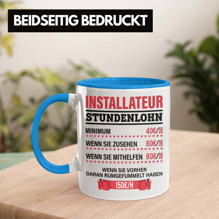 Installateur Tasse Geschenk Stundenlohn Lustige Geschenkidee Witz Männer Blau Trendation