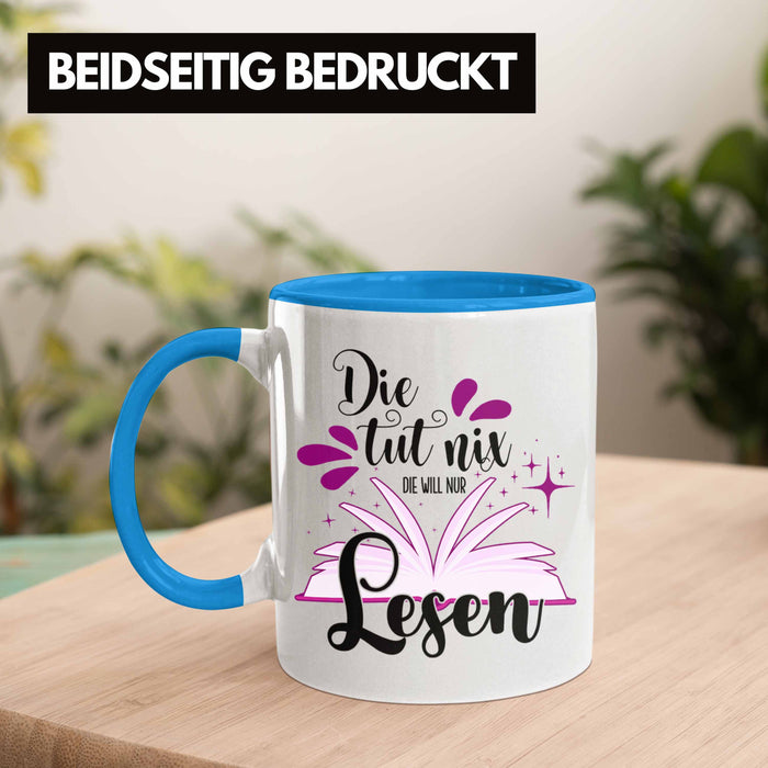 Leseratte Tasse Geschenk Bücher Lesen Die Tut Nix Die Will Nur Lesen Geschenkidee Blau Trendation