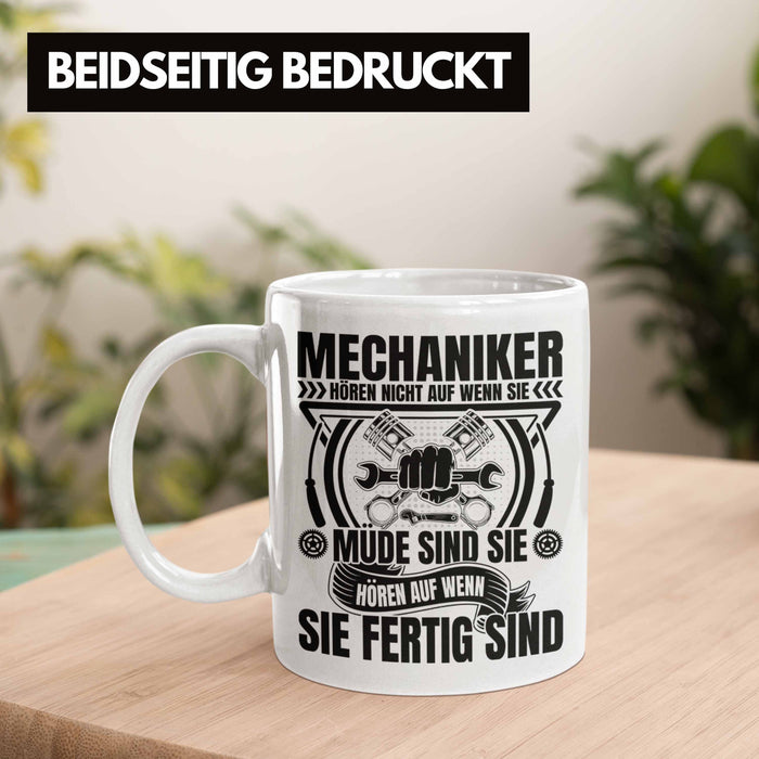 KFZ Mechaniker Tasse Geschenk Spruch Männer KFZ Mechatroniker Geschenkidee Becher Werkstatt Mechaniker Hören Nicht Auf Wenn Sie Müde Sind Weiß Trendation