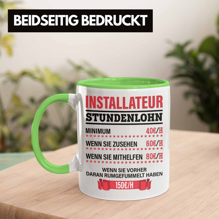 Installateur Tasse Geschenk Stundenlohn Lustige Geschenkidee Witz Männer Grün Trendation