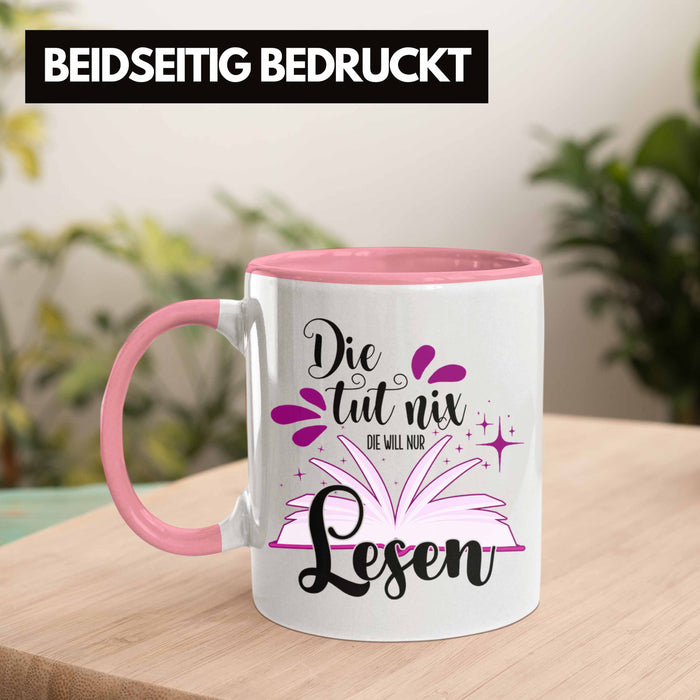 Leseratte Tasse Geschenk Bücher Lesen Die Tut Nix Die Will Nur Lesen Geschenkidee Rosa Trendation