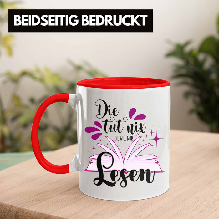 Leseratte Tasse Geschenk Bücher Lesen Die Tut Nix Die Will Nur Lesen Geschenkidee Rot Trendation