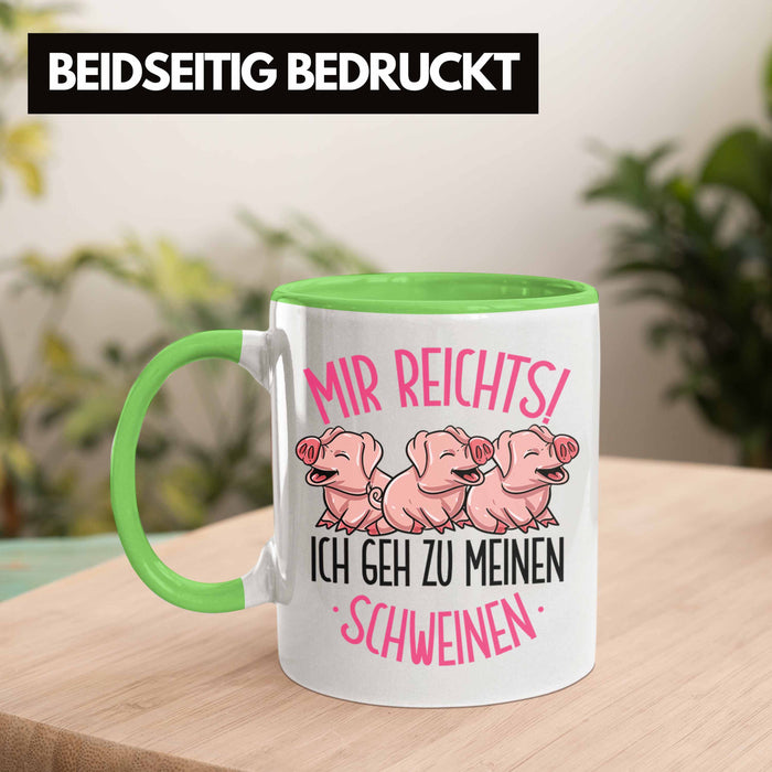 Schweine Tasse Geschenk Mir Reichts Ich Geh Zu Meinen Schweinen Landwirt Bauer Geschenkidee Grün Trendation