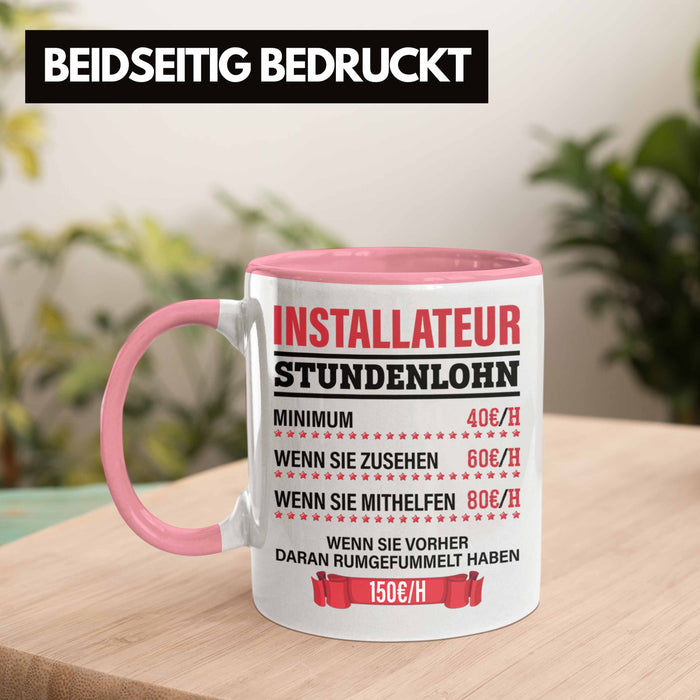 Installateur Tasse Geschenk Stundenlohn Lustige Geschenkidee Witz Männer Rosa Trendation