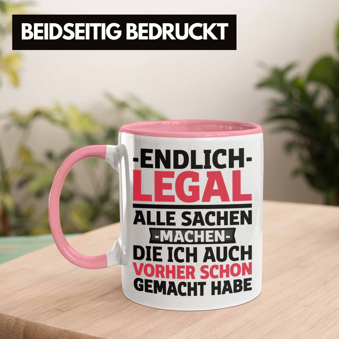 18. Geburtstag Tasse Geschenk Männer Frauen 18er Geschenkidee Lustig Spruch Endlich Legal Alle Sachen Machen Die Ich Davor Auch Schon Gemacht Habe Rosa Trendation