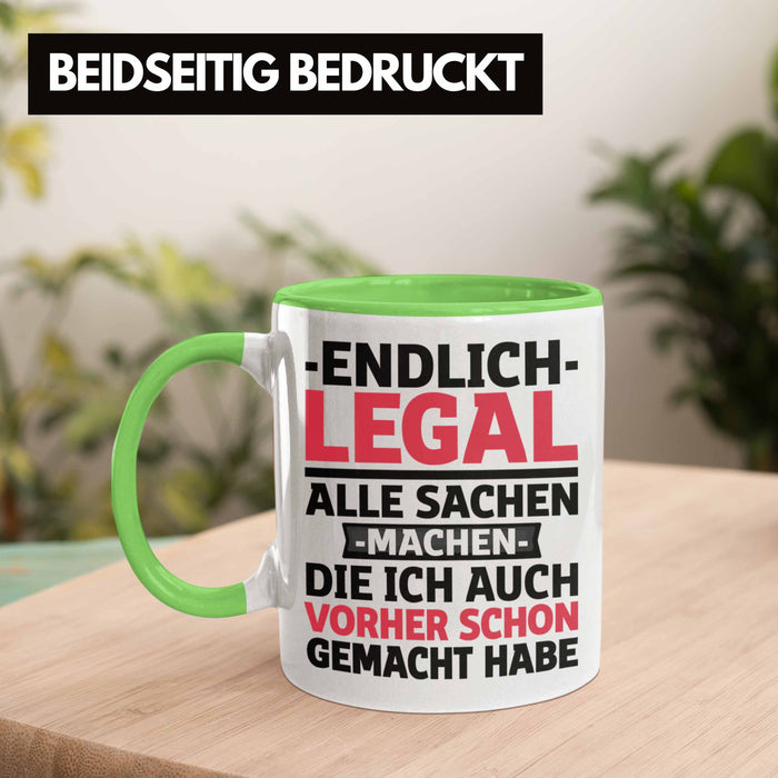 18. Geburtstag Tasse Geschenk Männer Frauen 18er Geschenkidee Lustig Spruch Endlich Legal Alle Sachen Machen Die Ich Davor Auch Schon Gemacht Habe Grün Trendation