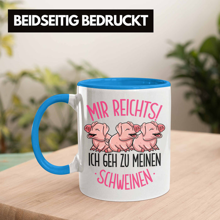 Schweine Tasse Geschenk Mir Reichts Ich Geh Zu Meinen Schweinen Landwirt Bauer Geschenkidee Blau Trendation