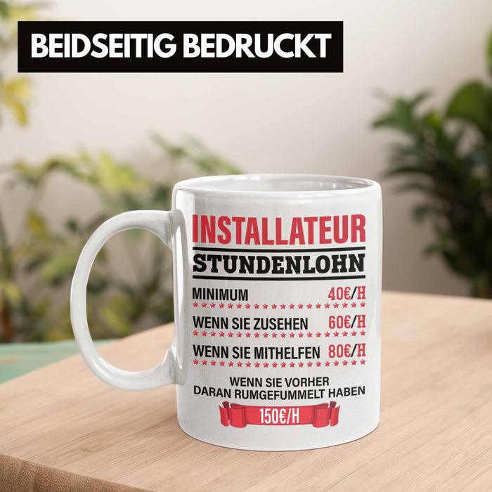 Installateur Tasse Geschenk Stundenlohn Lustige Geschenkidee Witz Männer Weiß Trendation