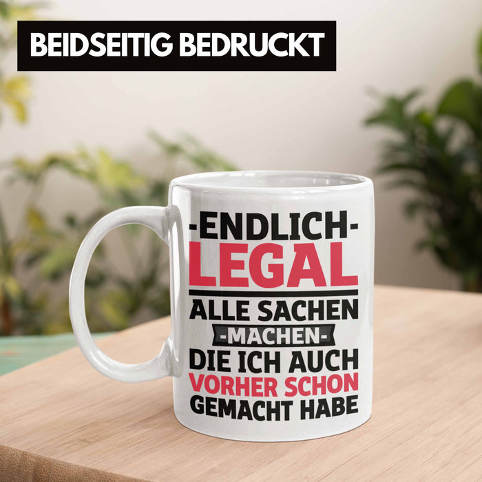 18. Geburtstag Tasse Geschenk Männer Frauen 18er Geschenkidee Lustig Spruch Endlich Legal Alle Sachen Machen Die Ich Davor Auch Schon Gemacht Habe Weiß Trendation